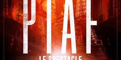Piaf ! Le Spectacle \u2022 17 d\u00e9cembre 2025 \u2022 Gare du midi, Biarritz