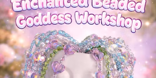 Enchanted Beaded Goddess Workshop