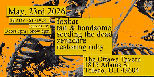Seeding the Dead wsg\/ FoxBat, Tan & Handsome, Restoring Ruby & Zenadare 5\/23\/26 @ The Ottawa Tavern