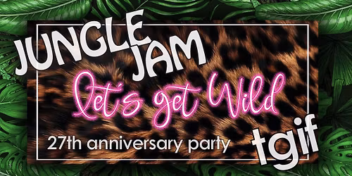 ANNIVERSARY TGIF Theme Party: Jungle Jam!