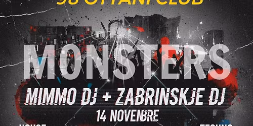 MONSTERS DJ SET NIGHT || w MIMMO DJ & ZABRINSKJE DJ