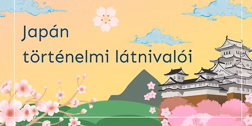 Jap\u00e1n k\u00f6z\u00e9pkori t\u00f6rt\u00e9nelmi el\u0151ad\u00e1s sorozat -Jap\u00e1n t\u00f6rt\u00e9nelmi l\u00e1tnival\u00f3i