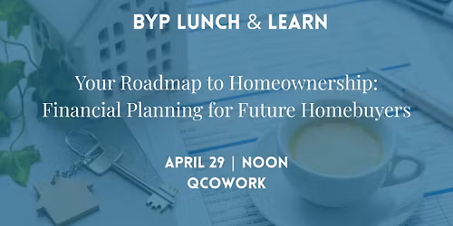 Your Roadmap to Homeownership: A BYP Lunch & Learn