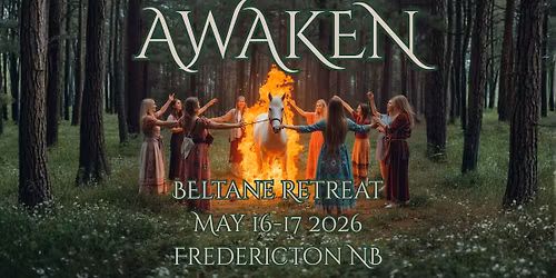 AWAKEN Beltane Retreat- Sacred Ceremony, Rituals, Meditation, Yoga, Somatic Dance