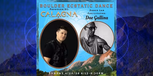Boulder Ecstatic Dance (BED) - CALAGNA 4\/26