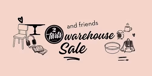 2tarts and Friends Warehouse Sale