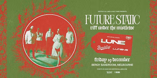 Future Static | Melbourne | Riff Under The Mistletoe | + special guests Lune, Benchcup & Lumens