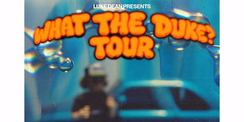 Luke Dean presents - What the Duke?