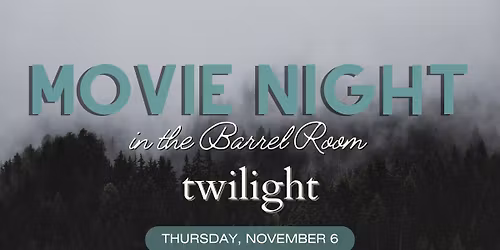 Movie Night in the Barrel Room: Twilight