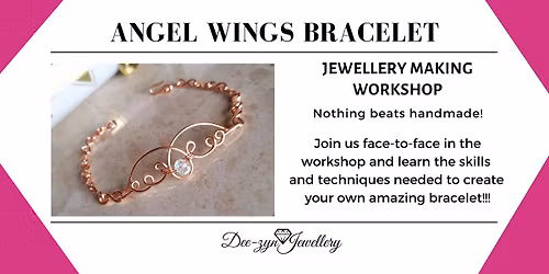 Angel Wings Bracelet - Jewellery Making Workshop