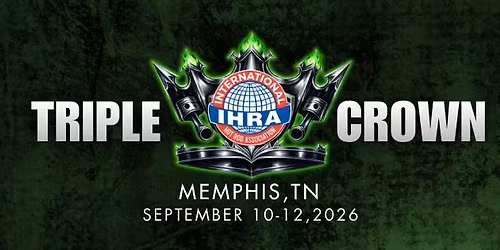 IHRA Triple Crown \u2014 Memphis, TN