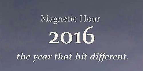 Magnetic Hour 2016