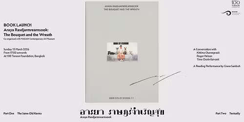 Book Launch \u2014 Araya Rasdjarmrearnsook: The Bouquet and the Wreath