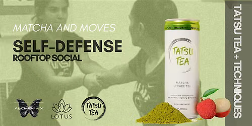 Tatsu Tea Matcha + Self-Defense Rooftop Social