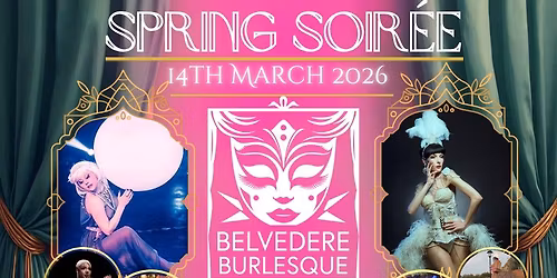 "SPRING SOIR\u00c9E" 2026 Belvedere Burlesque (The Centenary Sessions)