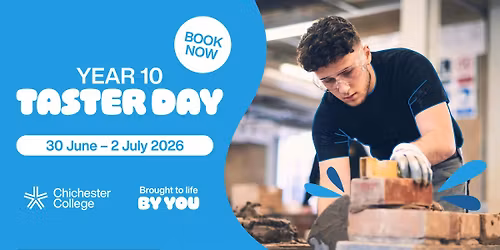 Chichester College | Year 10 Taster Day | Weds 1 July
