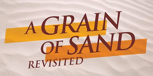 A Grain of Sand, Revisited