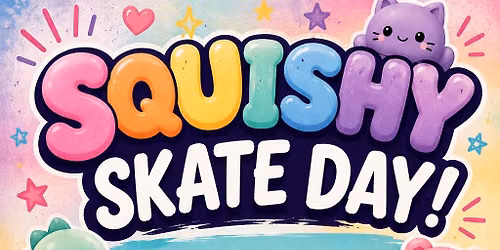 Squishy Skate Day! 