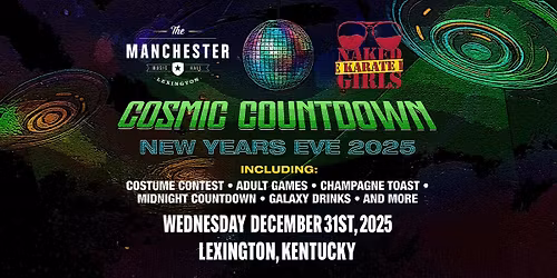 Cosmic Countdown 2025 NYE at Manchester Music Hall - Lexington, KY