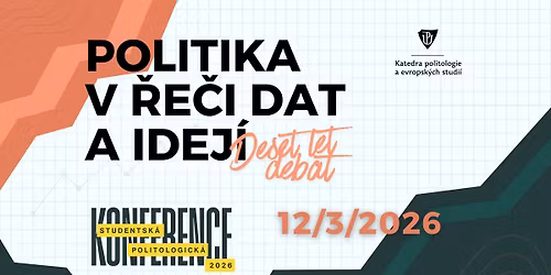 POLITIKA V \u0158E\u010cI DAT A IDEJ\u00cd - Studentsk\u00e1 politologick\u00e1 konference KPES