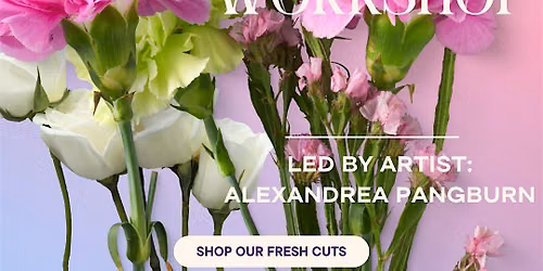 Floral Painting Workshop with Artist Alexandrea Pangburn