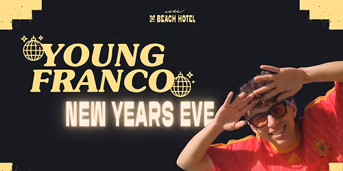 NEW YEARS EVE - FT YOUNG FRANCO