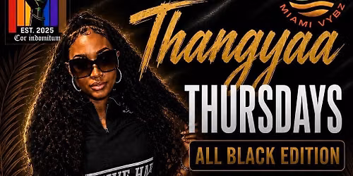 THANGYAA THURSDAY (ALL BLACK EDITION)
