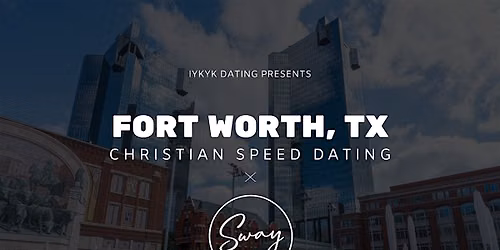 \u271d\ufe0fFort Worth Christian Speed Dating | IYKYK Dating | 20s-30s | 9\/1\/26