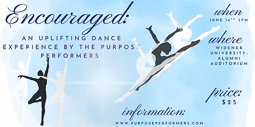 Encouraged: An Uplifting Dance  Experience by the Purpose Performers