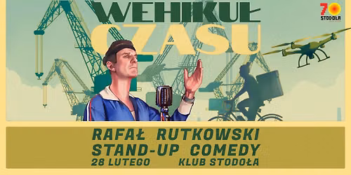 STAND-UP WARSZAWA | RAFA\u0141 RUTKOWSKI W PROGRAMIE "WEHIKU\u0141 CZASU" | 28.02.2027 | Klub Stodo\u0142a 
