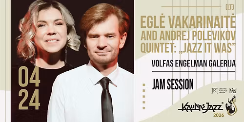 EGL\u0116 VAKARINAIT\u0116 & ANDREJ POLEVIKOV QUINTET: \u201eJAZZ IT WAS\u201c (LIETUVA) \u2013 Kaunas Jazz 2026