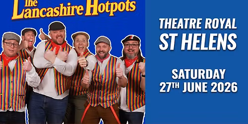 The Lancashire Hotpots Hit St Helens 2026