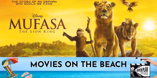Open Plan Pictures presents Mufasa: The Lion King @ Hobie Beach