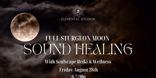 Full Sturgeon Moon Sound Bath 