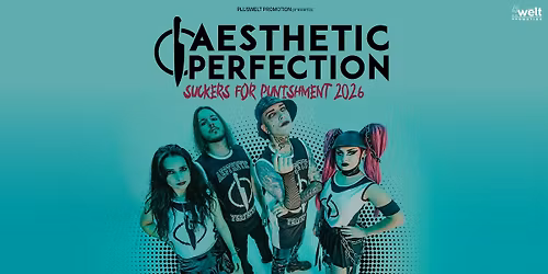 AESTHETIC PERFECTION \/\/ Suckers For Punishment \/\/ 04.11.2026 \/\/ Berlin, Frannz Club