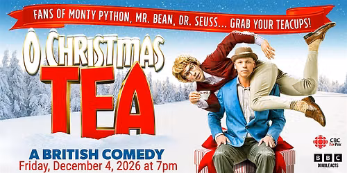 "O Christmas Tea: A British Comedy"