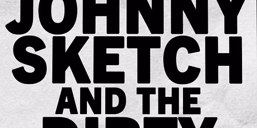 Johnny Sketch And The Dirty Notes 