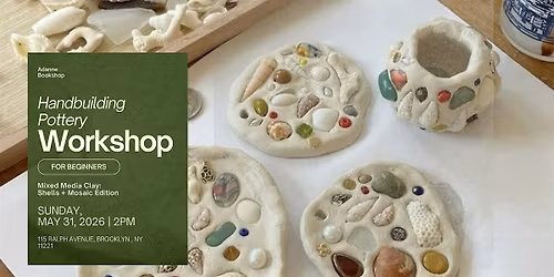 Handbuilding Clay Workshop: Mixed Media Clay: Shells + Mosaic Edition