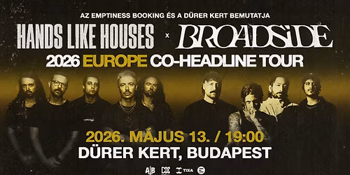 Hands Like Houses + Broadside - D\u00fcrer Kert, Budapest