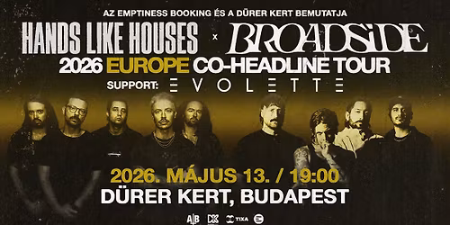 Hands Like Houses (AUS), Broadside (US), Evolette - D\u00fcrer Kert, Budapest