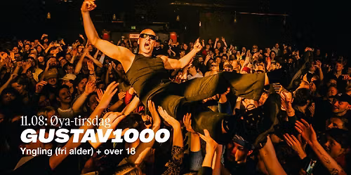 \u00d8ya-tirsdag: GUSTAV1000 SUMMERPARTY| Parkteatret | Yngling\/18+