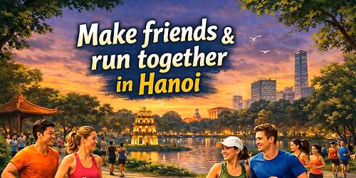 Hanoi Run (Registration is mandatory \/ Weekly meetup \/ Recurrent event )