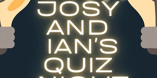 Josy and Ian's Quiz Night