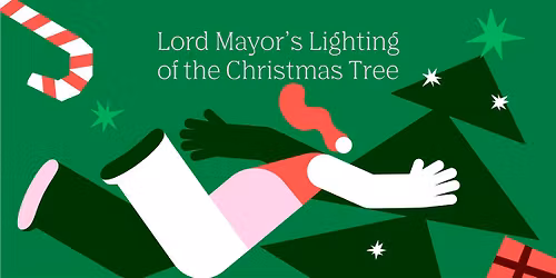 Lord Mayor's Lighting of the Christmas Tree