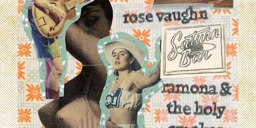Lily Unless, Rose Vaughan, and Ramona & the Holy..