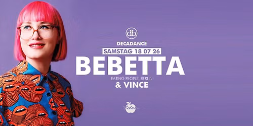 Decadance w\/ Bebetta (Eating People, Berlin) & Vincent