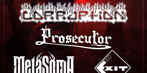 CORRUPTION, Prosecutor, Metasoma, In Exit