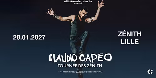 Claudio Capeo \u2022 Z\u00e9nith, Lille \u2022 28.01.2027