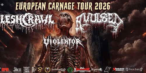 Fleshcrawl + Avulsed + Violentor