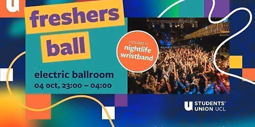 The UCL Freshers Ball at Electric Ballroom \u2728